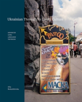 Ukrainian Through its Living Culture Advanced Level Language Textbook