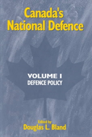 Canada's National Defence: Volume 1