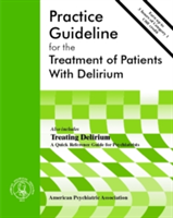 American Psychiatric Association Practice Guideline for the Treatment of Patients With Delirium