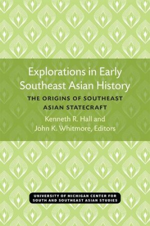 Explorations in Early Southeast Asian History