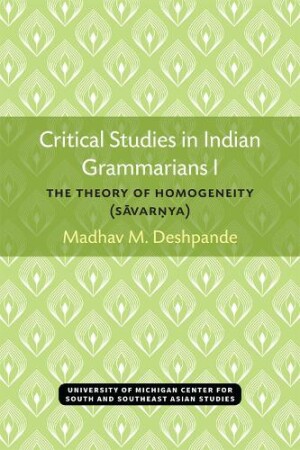 Critical Studies in Indian Grammarians I The Theory of Homogeneity (Savar?ya)