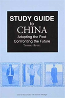 Study Guide to China: Adapting the Past, Confronting the Future