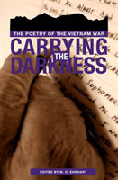 Carrying the Darkness: the Poetry of the Vietnam War