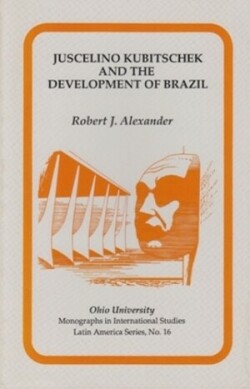 Juscelino Kubitschek and the Development of Brazil