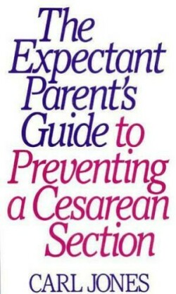 Expectant Parent's Guide to Preventing a Cesarean Section
