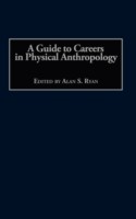 Guide to Careers in Physical Anthropology