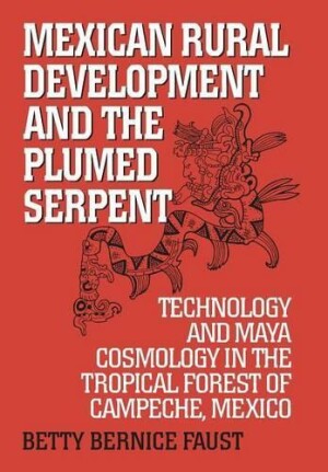 Mexican Rural Development and the Plumed Serpent