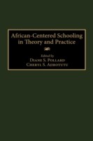 African-Centered Schooling in Theory and Practice