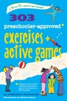 303 Preschooler-Approved Exercises and Active Games