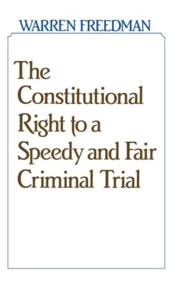 Constitutional Right to a Speedy and Fair Criminal Trial