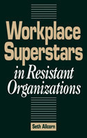 Workplace Superstars in Resistant Organizations