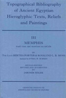 Topographical Bibliography of Ancient Egyptian Hieroglyphic Texts, Reliefs and Paintings. Volume III: Memphis. Part I: Abû Rawâsh to Abûsîr