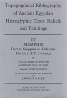 Topographical Bibliography of Ancient Egyptian Hieroglyphic Texts, Reliefs and Paintings. Volume III: Memphis. Part II: Saqqâra to Dahshûr
