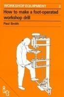 How to Make a Foot-Operated Workshop Drill