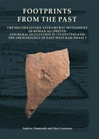 Footprints from the Past: The South-Eastern Extramural Settlement of Roman Alchester and Rural Occupation in Its Hinterland