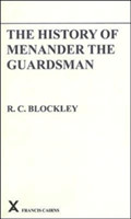 History of Menander the Guardsman. Introductory essay, text, translation and historiographical notes
