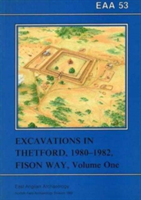 EAA 53: Excavations in Theford 1980-82, Fison Way