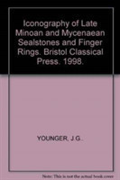 Iconography of Late Minoan and Mycenaean Sealstones and Finger Rings