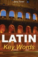 Latin Key Words Learn Latin Easily: 2, 000-word Vocabulary Arranged by Frequency in a Hundred Units, with Comprehensive Latin and English Indexes