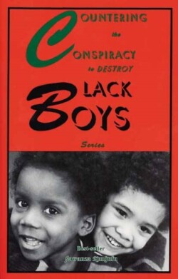 Countering the Conspiracy to Destroy Black Boys Vol. I-IV