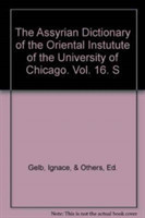 Assyrian Dictionary of the Oriental Institute of the University of Chicago, Volume 16, S