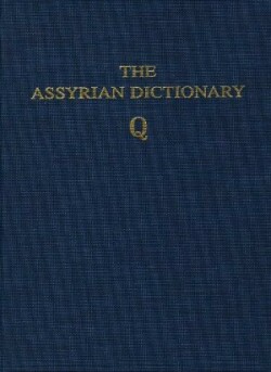Assyrian Dictionary of the Oriental Institute of the University of Chicago, Volume 13, Q