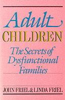 Adult Children Secrets of Dysfunctional Families  