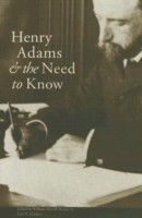 Henry Adams and the Need to Know