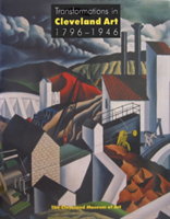 Transformations in Cleveland Art, 1796–1946