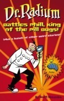 Dr. Radium Battles Phill, King Of The Pill Bugs