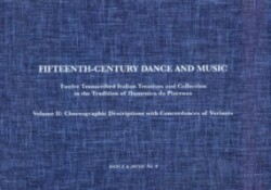 Fifteenth-Century Dance and Music Vol. 2 - Choreographic Descriptions with Concordances of Variants