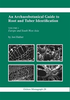 Archaeobotanical Guide to Root and Tuber Identification