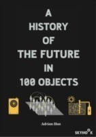 History of the Future in 100 Objects