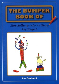 Bumper Book of Storytelling into Writing Key Stage 2