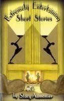 Extremely Entertaining Short Stories