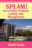 SPLAM! Successful Property Letting And Management - NEW Revised & Enlarged Edition
