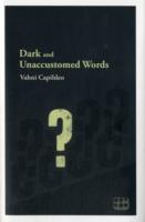 Dark & Unaccustomed Words