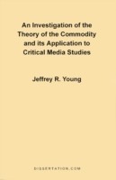 Investigation of the Theory of the Commodity and Its Application to Critical Media Studies