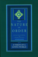 Nature of Order, Book Three: a Vision of a Living World
