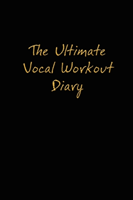 Ultimate Vocal Workout Diary