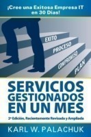 Servicios Gestionados En Un Mes - !Cree Una Exitosa Empresa IT En 30 Dias! - 2* Edicion