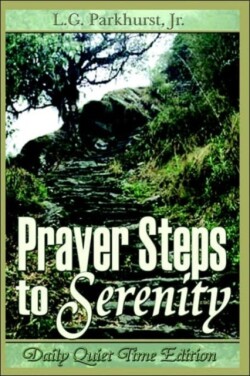 Prayer Steps to Serenity Daily Quiet Time Edition