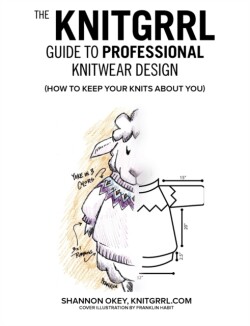 Knitgrrl Guide to Professional Knitwear Design
