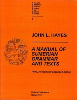 Manual of Sumerian Grammar and Texts Third, revised and expanded edition