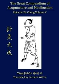 Great Compendium of Acupuncture and Moxibustion Vol. V