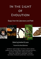 In the Light of Evolution: Essays from the Laboratory and Field