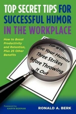 Top Secret Tips for Successful Humor in the Workplace