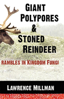 Giant Polypores and Stoned Reindeer