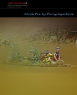 Colombia, Perú: Bajo Putumayo–Cotuhé – Rapid Biological and Social Inventories Report 31
