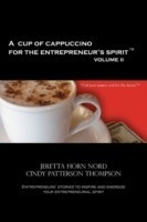 Cup of Cappuccino for the Entrepreneur's Spirit Volume II